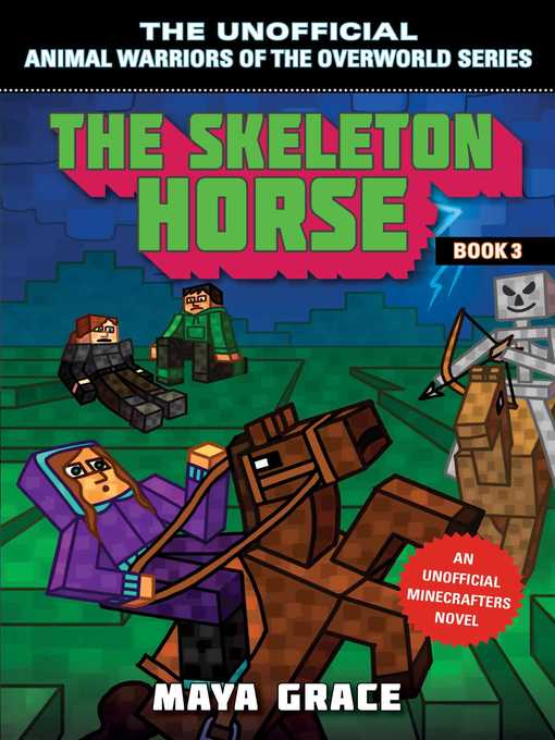 Title details for The Skeleton Horse: an Unofficial Minecrafters Novel, Book 3 by Maya Grace - Wait list
